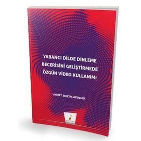 Yabancı Dilde Dinleme Becerisini Geliştirmede Özgün Video Kullanımı - Pelikan Yayınları