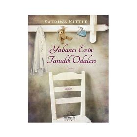 Yabancı Evin Tanıdık Odaları - Katrina Kittle