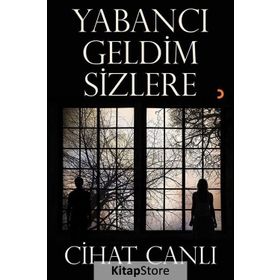 Yabancı Geldim Sizlere - Cihat Canlı