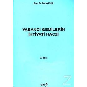 YABANCI GEMILERIN İHTİYATİ HACZI - AZER ARASTUNOĞLU KASUMOV