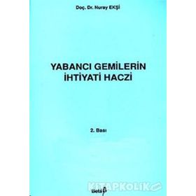 YABANCI GEMILERIN İHTİYATİ HACZI - AZER ARASTUNOĞLU KASUMOV