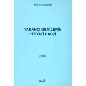 YABANCI GEMILERIN İHTİYATİ HACZI - AZER ARASTUNOĞLU KASUMOV