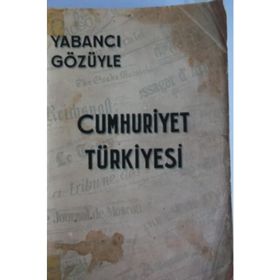 YABANCI GÖZÜYLE CUMHURIYET TÜRKİYESİ (1923-1938) - NURER UĞURLU