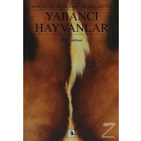 YABANCI HAYVANLAR MURATHAN MUNGAN'IN SEÇTİKLERİYLE - KOLEKTIF