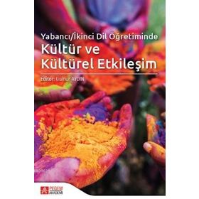 Yabancı-İkinci Dil Öğretiminde Kültür ve Kültürel Etkileşim - Pegem Akademi Yayıncılık