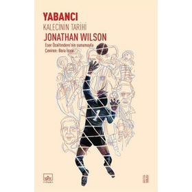 Yabancı: Kalecinin Tarihi / Jonathan Wilson