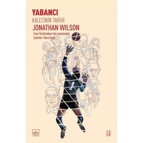 Yabancı: Kalecinin Tarihi / Jonathan Wilson