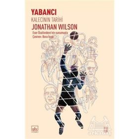 Yabancı: Kalecinin Tarihi / Jonathan Wilson