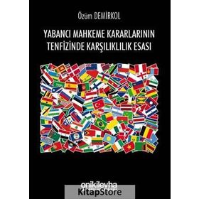 Yabancı Mahkeme Kararlarının Tenfizinde Karşılıklılık Esası - Özüm Demirkol