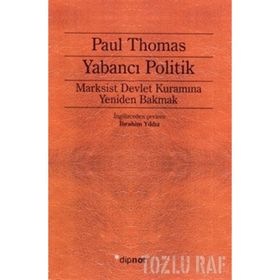 YABANCI POLITIK MARKSIST DEVLET KURAMINA YENIDEN BAKMAK - PAUL THOMAS