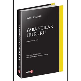 YABANCILAR HUKUKU - AYSEL ÇELİKEL