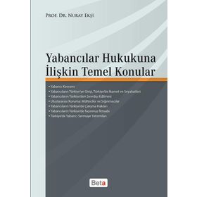 YABANCILAR HUKUKUNA İLIŞKIN TEMEL KONULAR - NURAY EKŞI