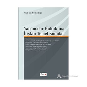 YABANCILAR HUKUKUNA İLIŞKIN TEMEL KONULAR - NURAY EKŞI