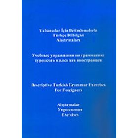 Yabancılar İçin Betimlemelerle Türkçe Dilbilgisi Alıştırmaları Descriptive Turkish Grammar Exercises for Foreigners - Yusuf Polat Gökay Abeş