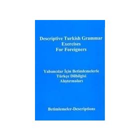 Yabancılar İçin Betimlemelerle Türkçe Dilbilgisi Alıştırmaları Descriptive Turkish Grammar Exercises for Foreigners - Yusuf Polat Gökay Abeş