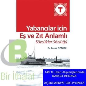 Yabancılar İçin Eş ve Zıt Anlamlı Sözcükler Sözlüğü - Faruk Öztürk