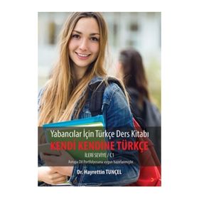 Yabancılar İçin Türkçe Ders Kitabı Kendi Kendine Türkçe-İleri Seviye/C1 - Hayrettin Tunçel