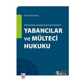 Yabancılar ve Mülteci Hukuku - Bülent Çiçekli