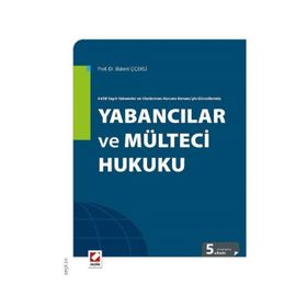 Yabancılar ve Mülteci Hukuku - Bülent Çiçekli