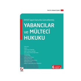 Yabancılar ve Mülteci Hukuku - Bülent Çiçekli