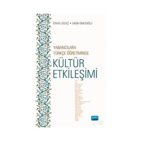 Yabancılara Türkçe Öğretiminde Kültür Etkileşimi Engin Ömeroğlu Nobel Akademik Yayıncılık