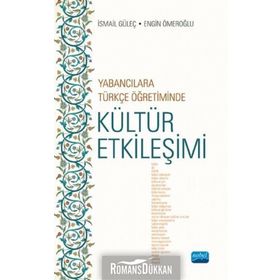 Yabancılara Türkçe Öğretiminde Kültür Etkileşimi Engin Ömeroğlu Nobel Akademik Yayıncılık