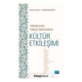 Yabancılara Türkçe Öğretiminde Kültür Etkileşimi Engin Ömeroğlu Nobel Akademik Yayıncılık