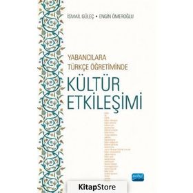 Yabancılara Türkçe Öğretiminde Kültür Etkileşimi İsmail Güleç Nobel Yayın Dağıtım