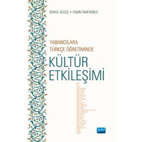 Yabancılara Türkçe Öğretiminde Kültür Etkileşimi İsmail Güleç Nobel Yayın Dağıtım