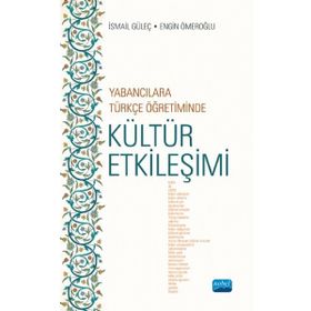 Yabancılara Türkçe Öğretiminde Kültür Etkileşimi İsmail Güleç Nobel Yayın Dağıtım