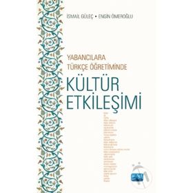 Yabancılara Türkçe Öğretiminde Kültür Etkileşimi İsmail Güleç Nobel Yayın Dağıtım
