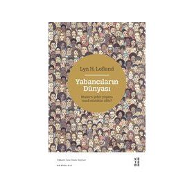 Yabancıların Dünyası Lyn H. Lofland