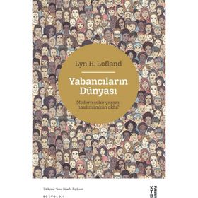 Yabancıların Dünyası Lyn H. Lofland