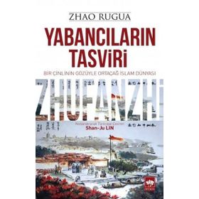 Yabancıların Tasviri - Zhao Rugua