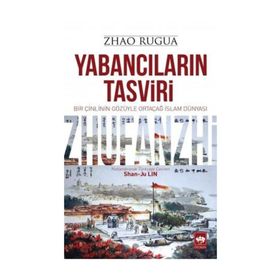 Yabancıların Tasviri - Zhao Rugua
