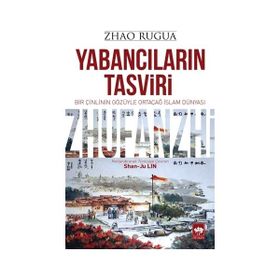 Yabancıların Tasviri - Zhao Rugua