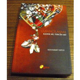YABANCILAŞMA KADER MI, TERCIH MI? - MUHAMMET ERTOY