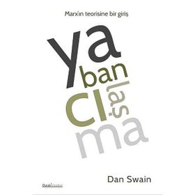 YABANCILAŞMA MARX'IN TEORISINE BIR GIRIŞ - DAN SWAIN
