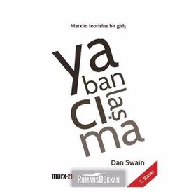 YABANCILAŞMA MARX'IN TEORISINE BIR GIRIŞ - DAN SWAIN