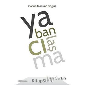 YABANCILAŞMA MARX'IN TEORISINE BIR GIRIŞ - DAN SWAIN
