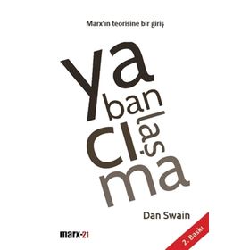 YABANCILAŞMA MARX'IN TEORISINE BIR GIRIŞ - DAN SWAIN
