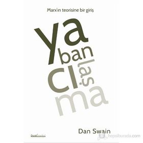 YABANCILAŞMA MARX'IN TEORISINE BIR GIRIŞ - DAN SWAIN
