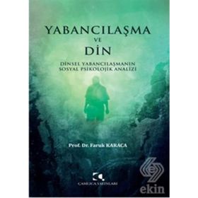 Yabancılaşma ve Din - Faruk Karaca