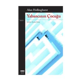 YABANCININ ÇOCUĞU - ALAN HOLLINGHURST