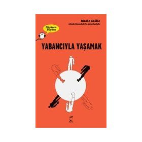 Yabancıyla Yaşamak - Marie Gaille