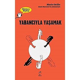 Yabancıyla Yaşamak - Marie Gaille