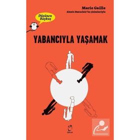 Yabancıyla Yaşamak - Marie Gaille