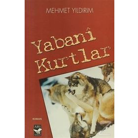 Yabani Kurtlar - Mehmet Yıldırım