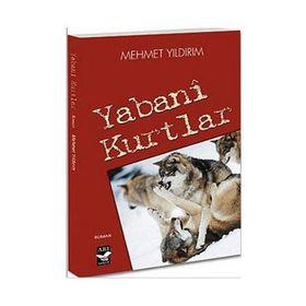 Yabani Kurtlar - Mehmet Yıldırım