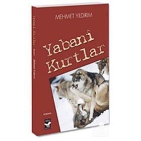 Yabani Kurtlar - Mehmet Yıldırım